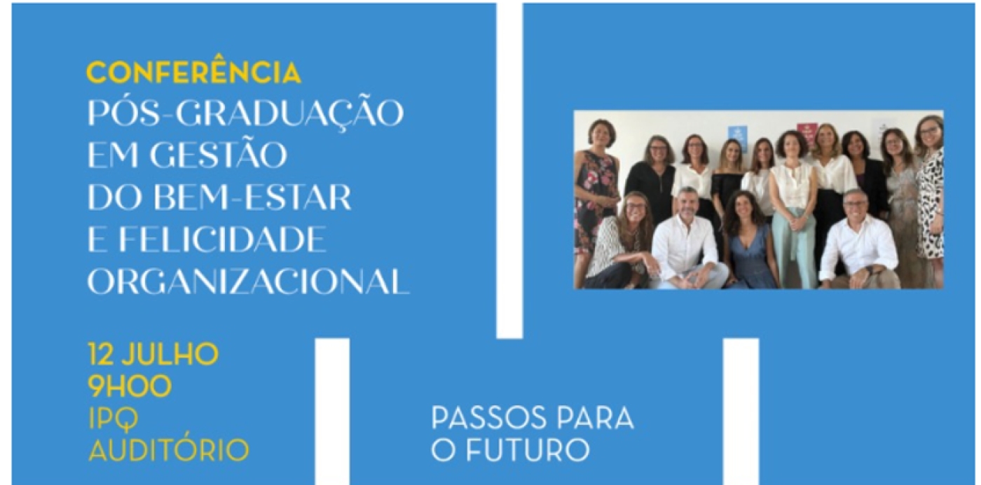 Passos para o futuro - Conferência de encerramento da Pós Graduação em Gestão do Bem Estar e da Felicidade Organizacional