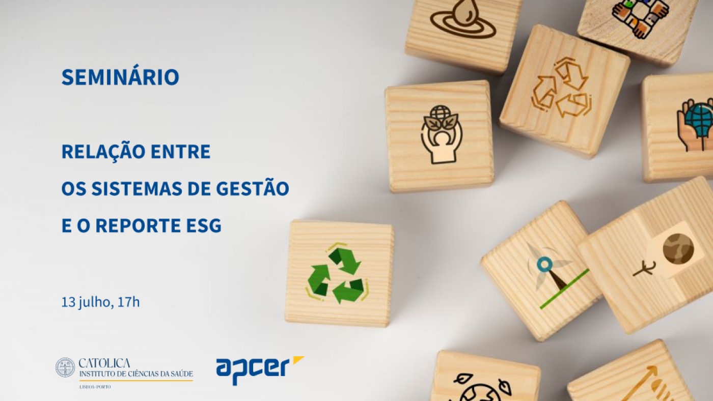 APCER no seminário final da Pós-Graduação em Gestão da Qualidade em Saúde da UCP - Relação entre os Sistemas de Gestão e o Reporte ESG, 13 julho