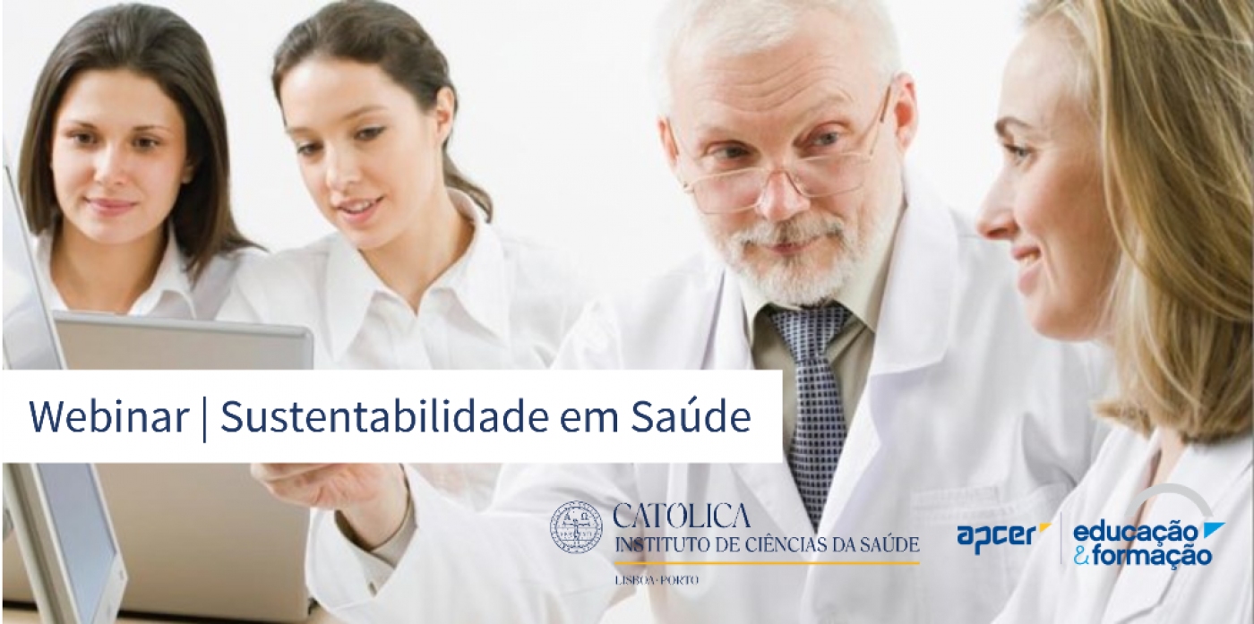 APCER participa no seminário final da Pós-Graduação em Gestão da Qualidade em Saúde “Sustentabilidade em Saúde” da Universidade Católica Portuguesa | 14 de julho | 17h | Online